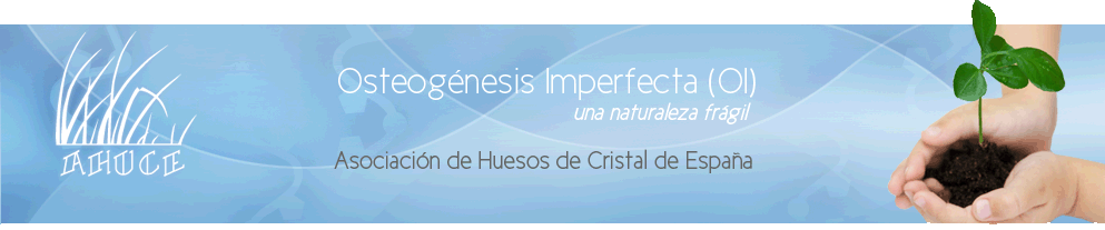 Osteog&eacute;nesis Imperfecta (OI), una naturaleza fr&aacute;gil